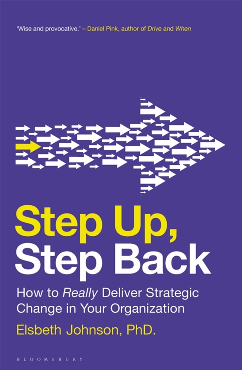Step Up, Step Back: How to Really Deliver Strategic Change in Your Organization/Product Detail/Business Leadership & Management