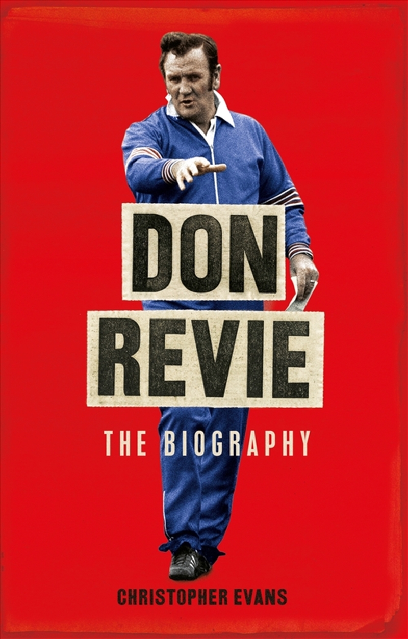 Don Revie: The Biography/Product Detail/Sport & Recreation