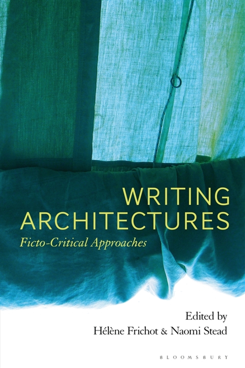 Writing Architectures: Ficto-Critical Approaches/Product Detail/Architecture
