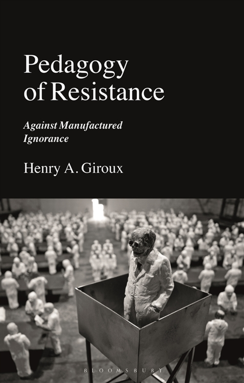 Pedagogy Of Resistance: Against Manufactured Ignorance/Product Detail/Reading