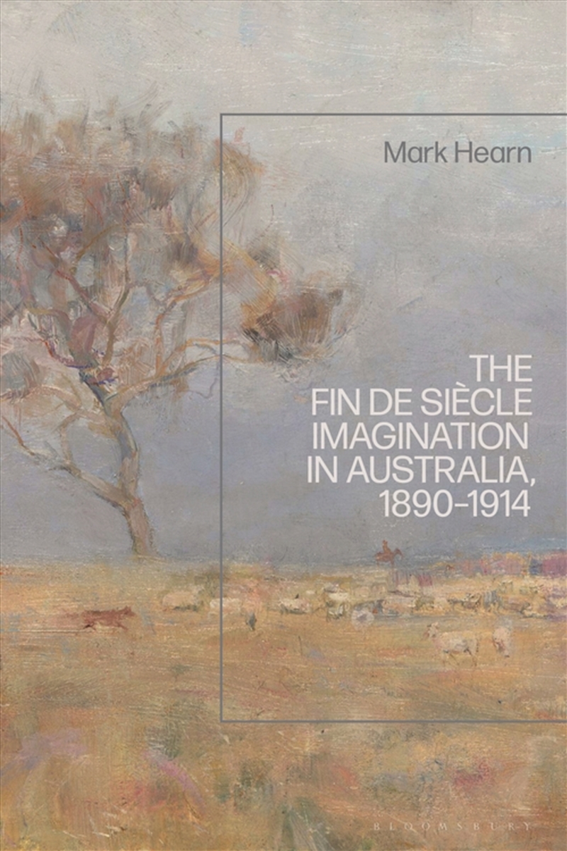 The Fin de Siecle Imagination in Australia, 1890-1914/Product Detail/Society & Culture