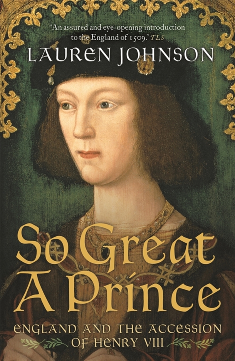So Great a Prince: England and the Accession of Henry VIII/Product Detail/History