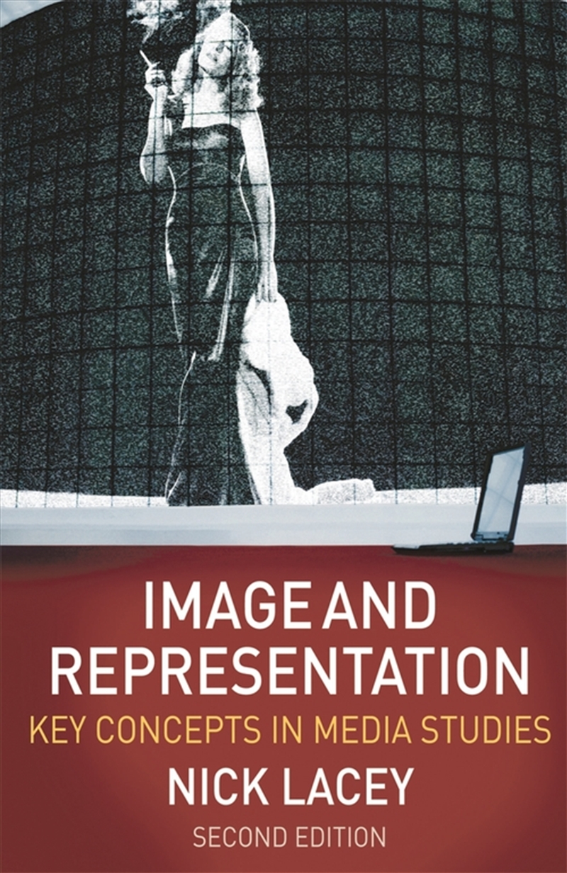 Image and Representation: Key Concepts in Media Studies/Product Detail/Arts & Entertainment