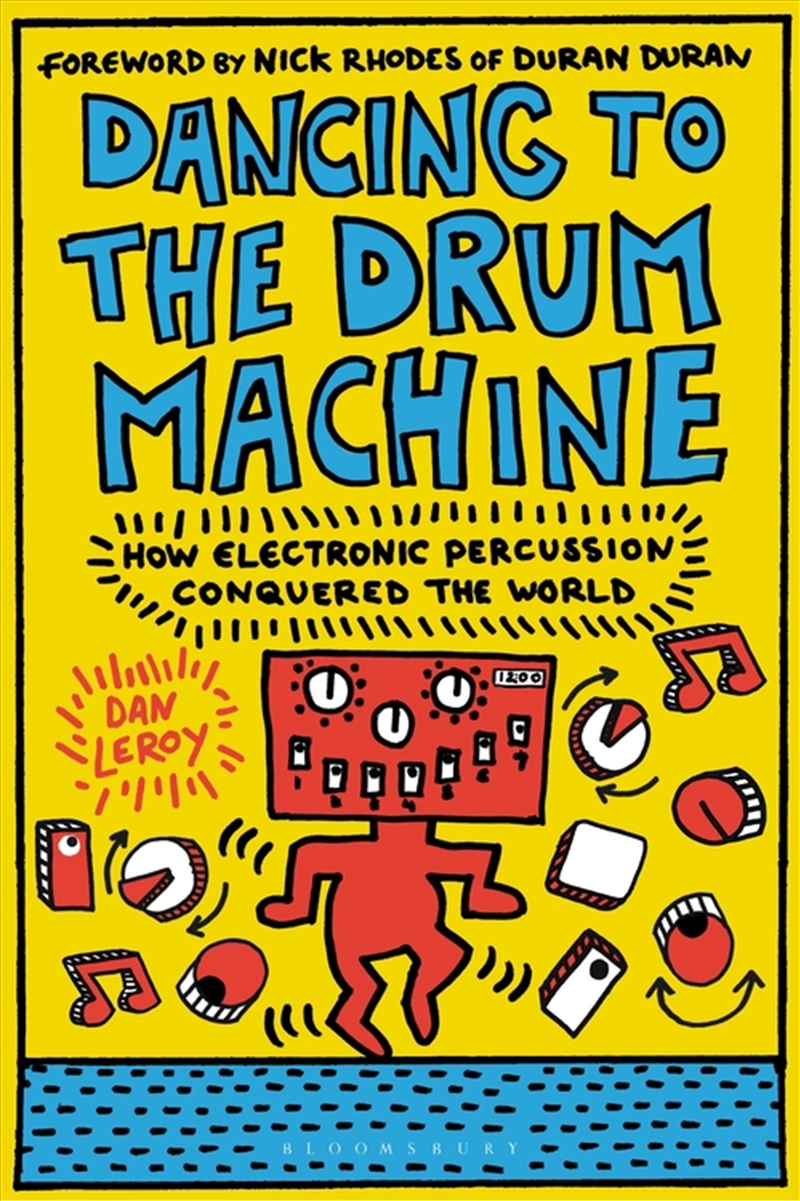 Dancing to the Drum Machine: How Electronic Percussion Conquered the World/Product Detail/Arts & Entertainment