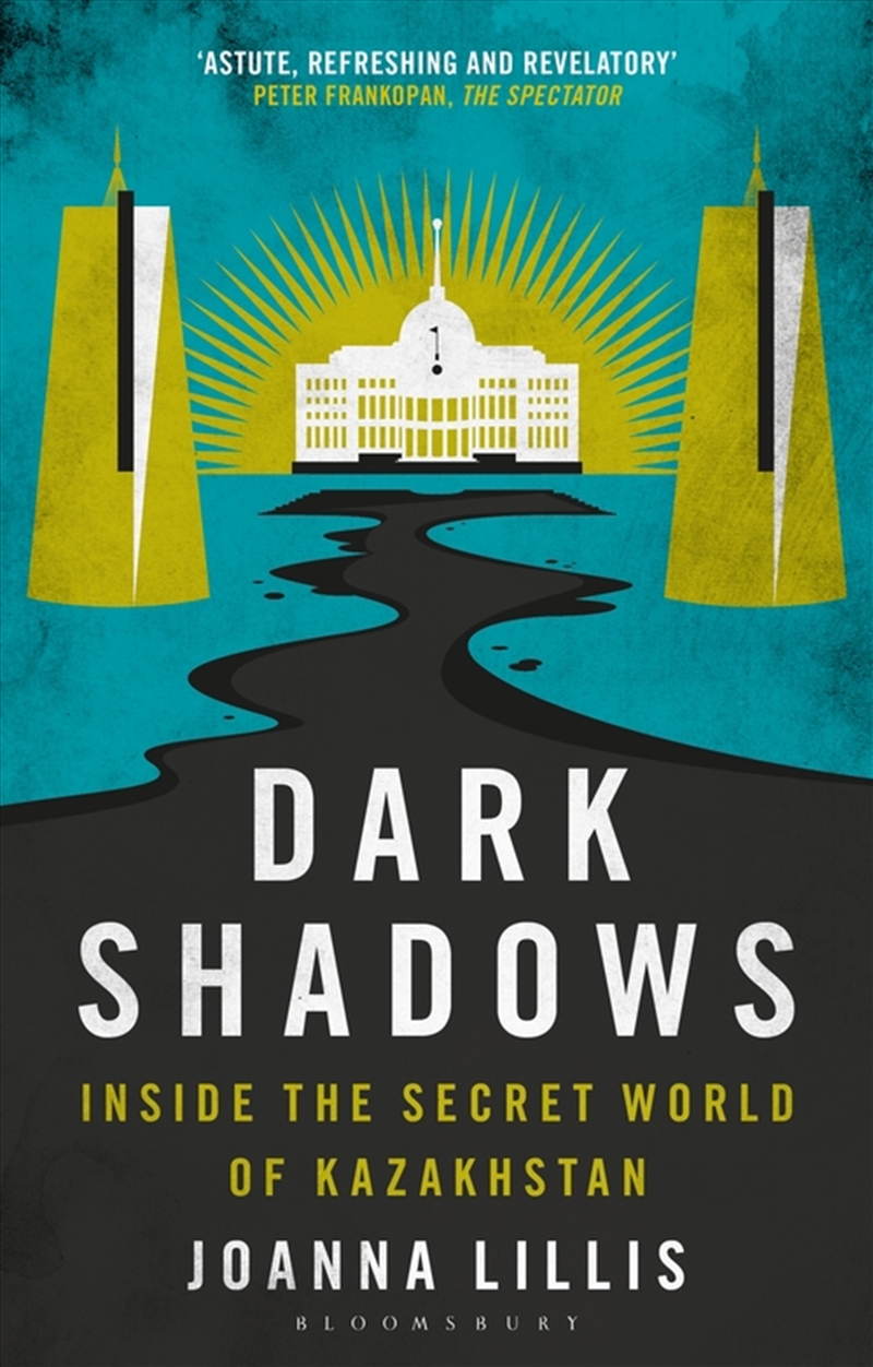 Dark Shadows: Inside The Secret World Of Kazakhstan/Product Detail/Politics & Government
