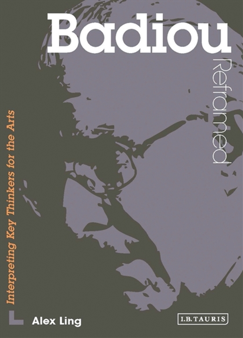 Badiou Reframed: Interpreting Key Thinkers for the Arts/Product Detail/Reading
