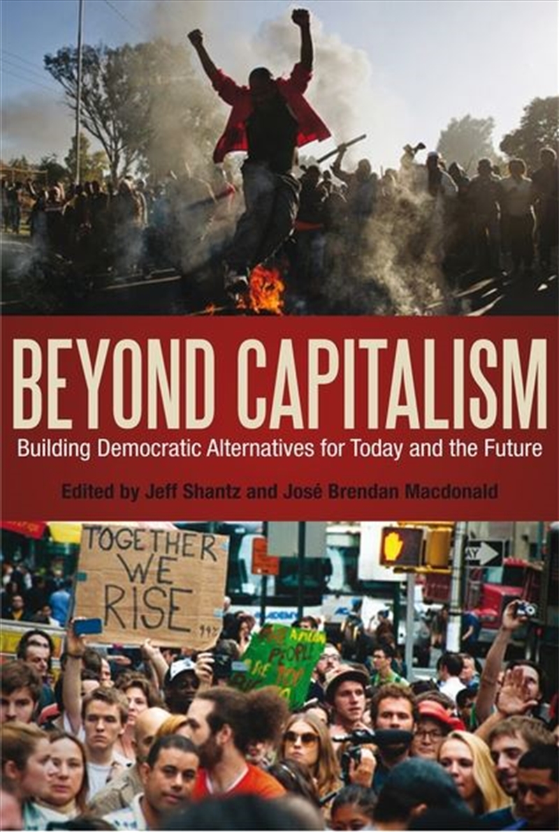 Beyond Capitalism: Building Democratic Alternatives for Today and the Future/Product Detail/Politics & Government