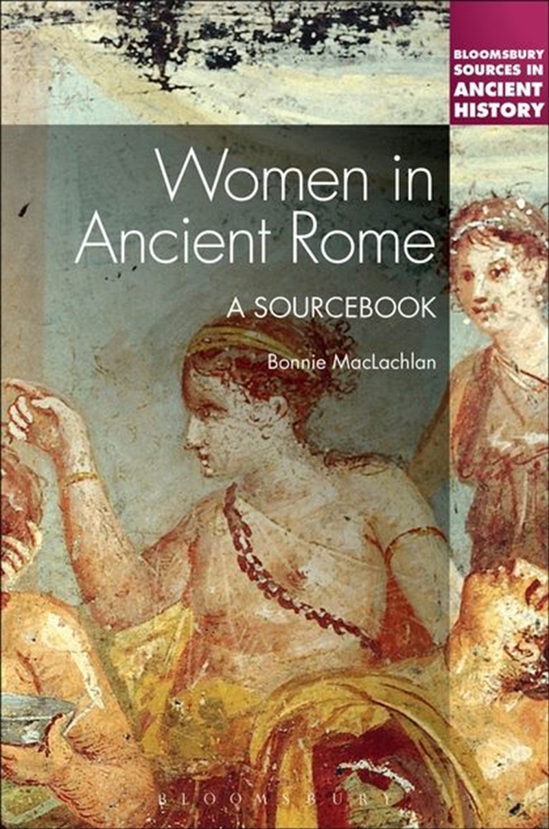 Women in Ancient Rome: A Sourcebook/Product Detail/History
