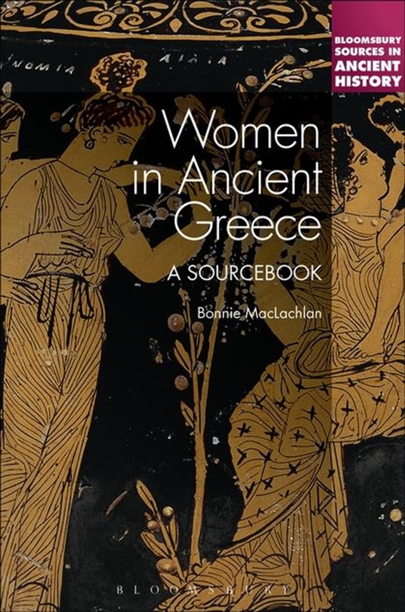 Women in Ancient Greece: A Sourcebook/Product Detail/History