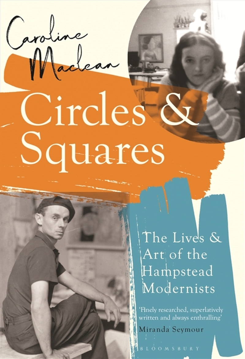 Circles and Squares: The Lives and Art of the Hampstead Modernists/Product Detail/History