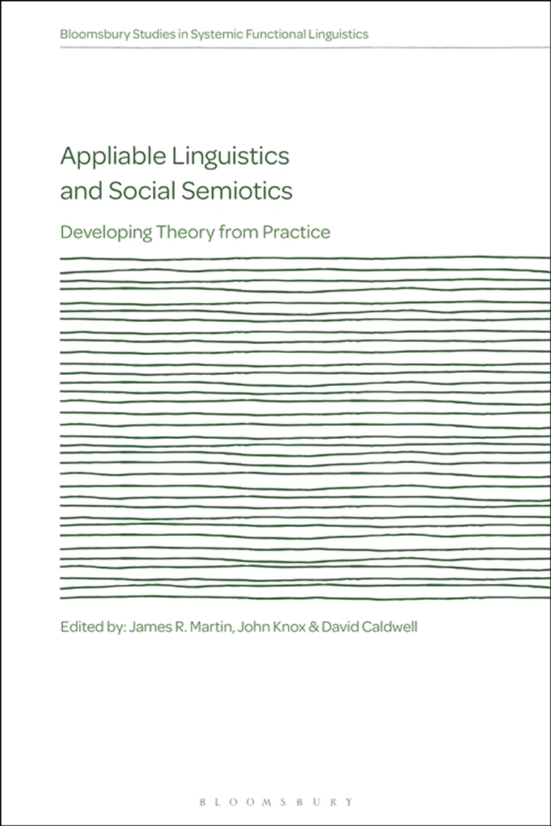 Appliable Linguistics and Social Semiotics: Developing Theory from Practice/Product Detail/Language & Linguistics