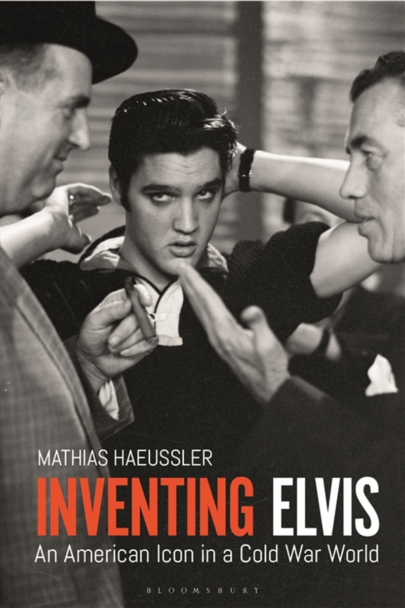 Inventing Elvis: An American Icon in a Cold War World/Product Detail/History