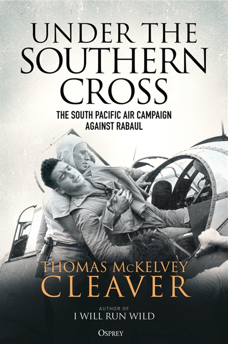 Under the Southern Cross: The South Pacific Air Campaign Against Rabaul/Product Detail/History