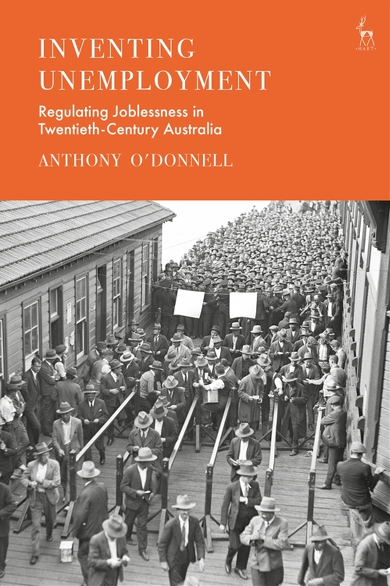 Inventing Unemployment: Regulating Joblessness in Twentieth-Century Australia/Product Detail/Law