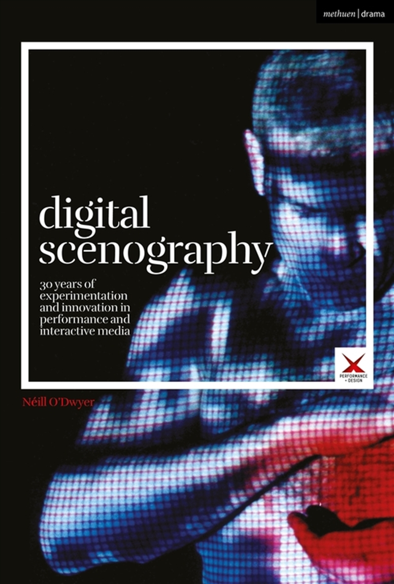 Digital Scenography: 30 Years of Experimentation and Innovation in Performance and Interactive Media/Product Detail/Arts & Entertainment