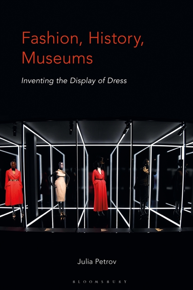 Fashion, History, Museums: Inventing the display of dress/Product Detail/Fashion & Style Guides