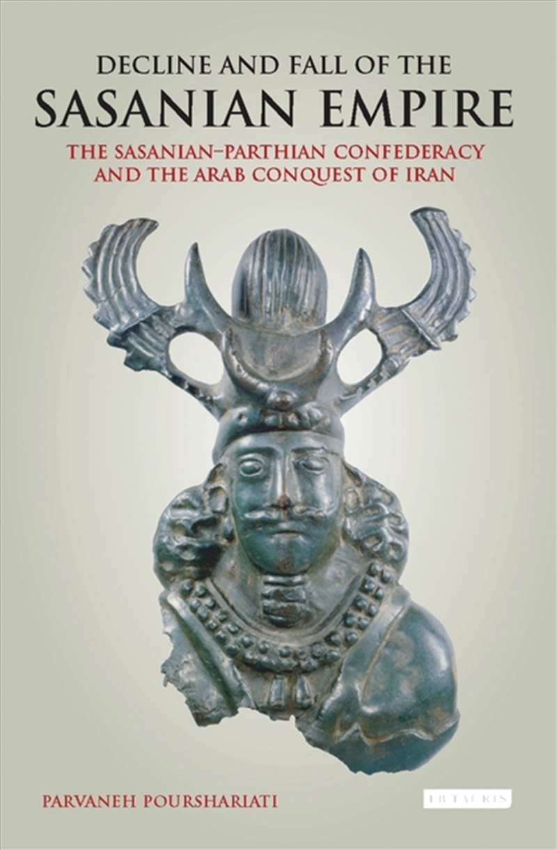 Decline and Fall of the Sasanian Empire/Product Detail/History