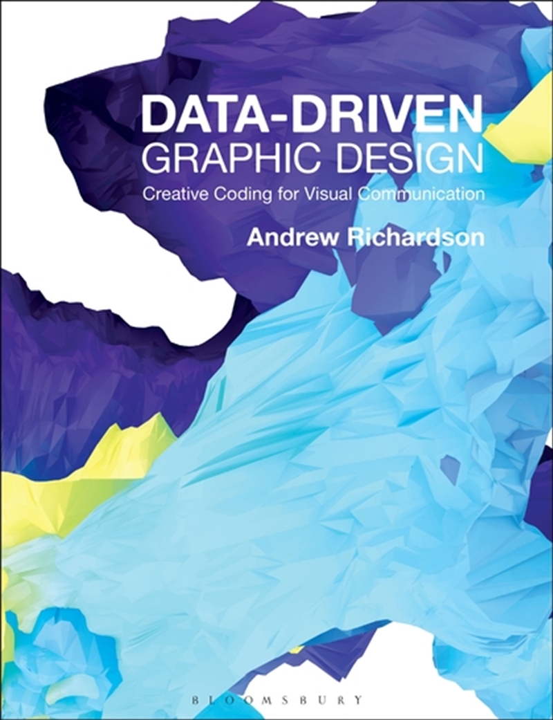 Data-driven Graphic Design: Creative Coding for Visual Communication/Product Detail/Society & Culture