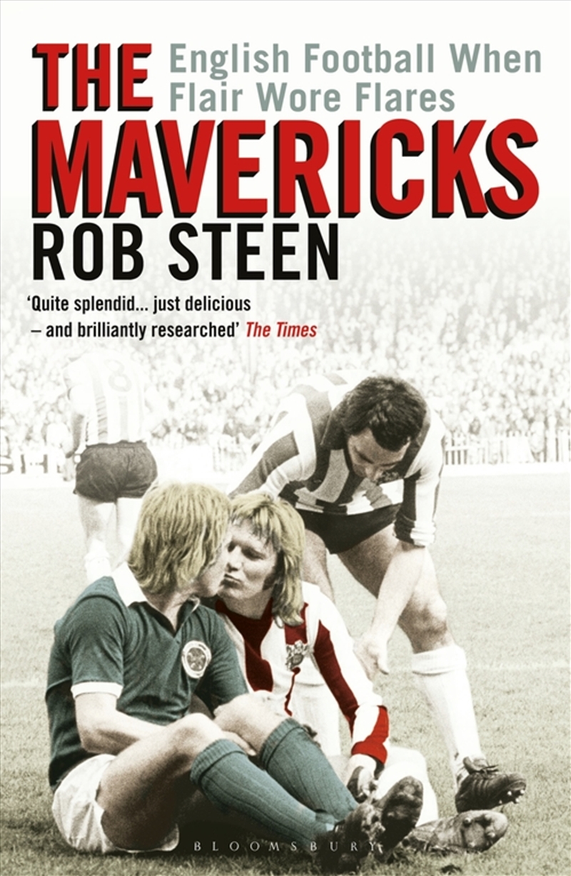 The Mavericks: English Football When Flair Wore Flares/Product Detail/Sport Biographies