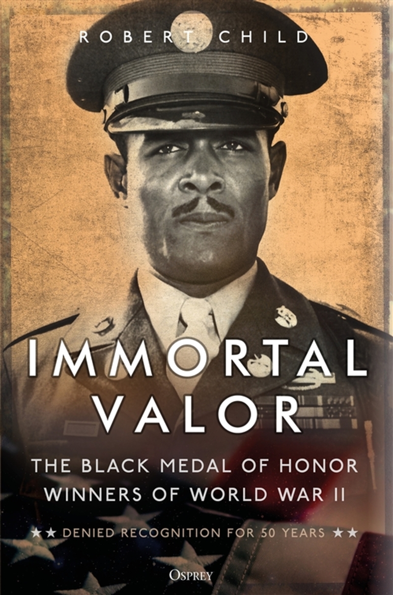 Immortal Valor: African American Medal of Honor Winners Of World War II/Product Detail/History