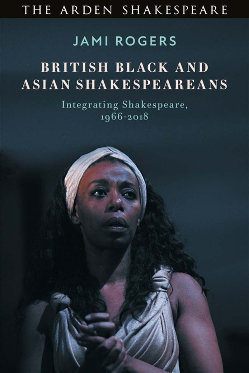 British Black and Asian Shakespeareans: Integrating Shakespeare, 1966-2018/Product Detail/Literature & Poetry