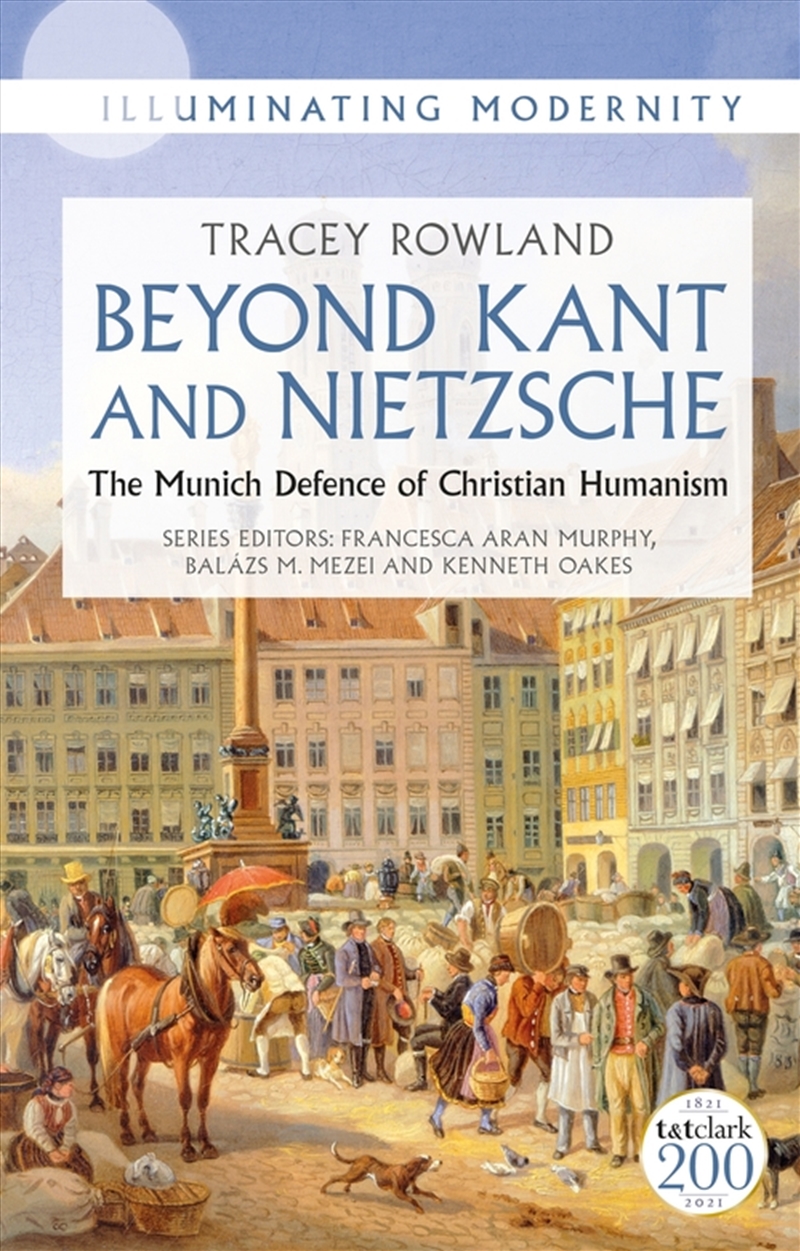 Beyond Kant and Nietzsche: The Munich Defence of Christian Humanism/Product Detail/Religion & Beliefs