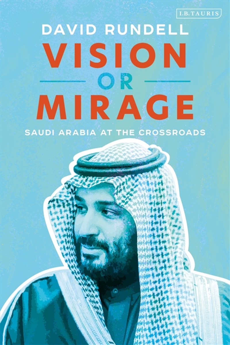 Vision or Mirage: Saudi Arabia at the Crossroads/Product Detail/History