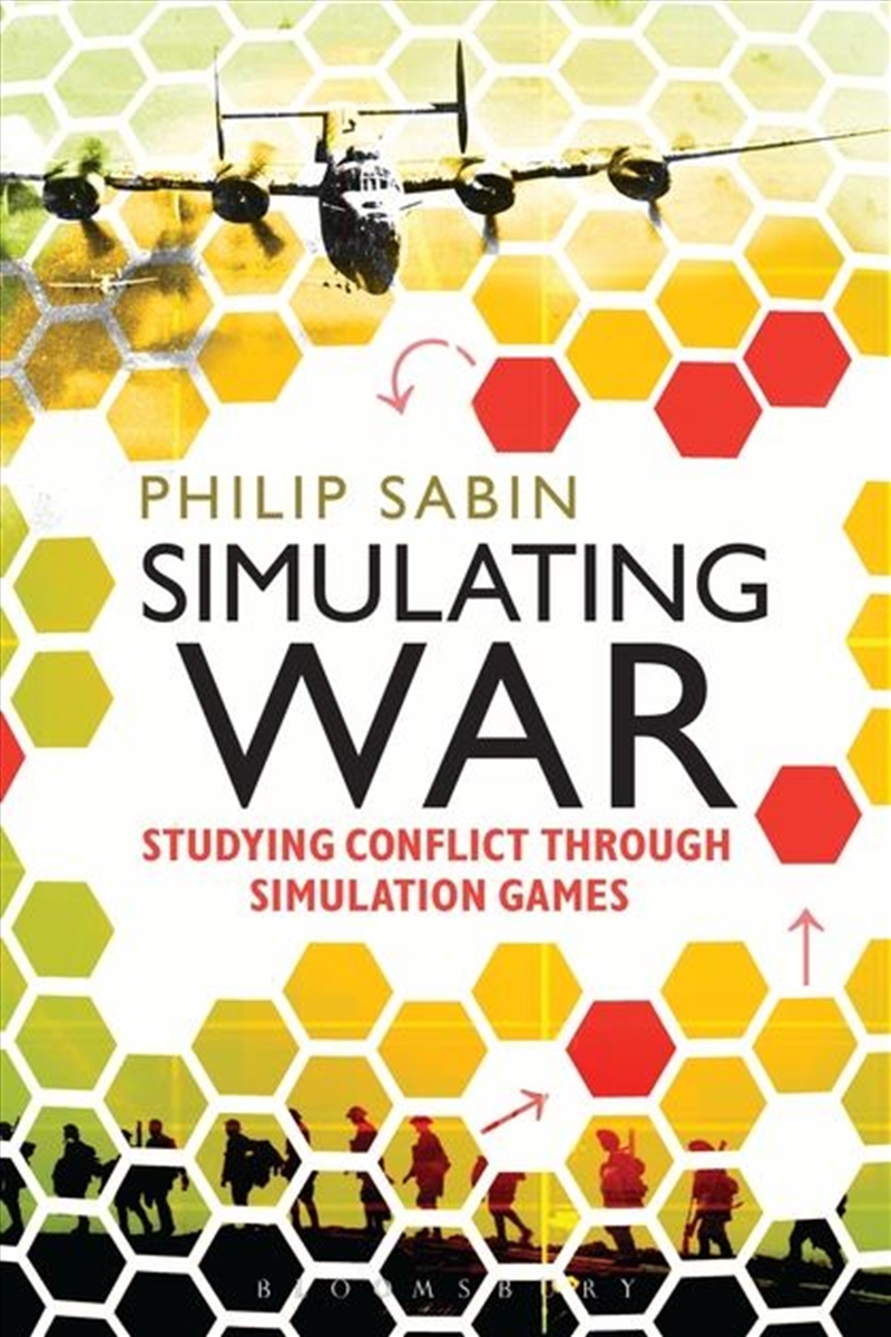 Simulating War: Studying Conflict through Simulation Games/Product Detail/Society & Culture
