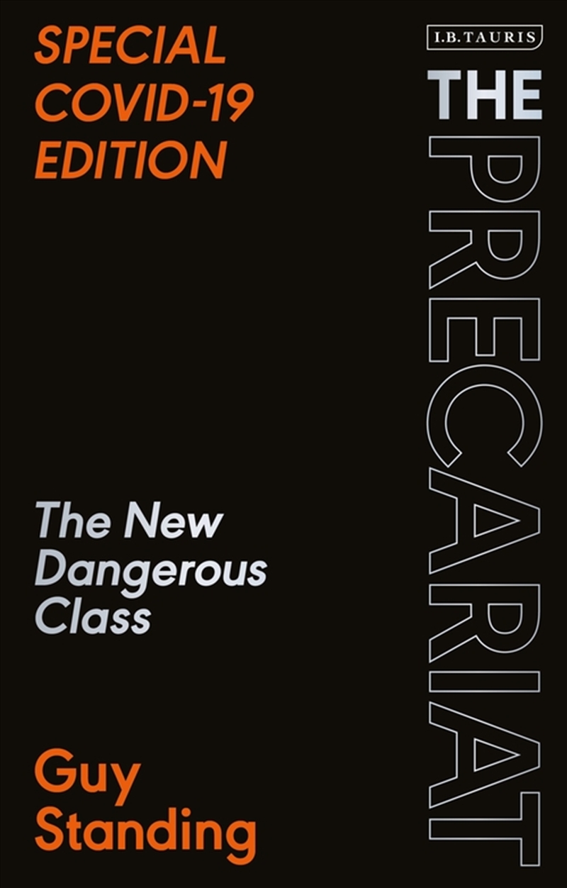 The Precariat: The New Dangerous Class SPECIAL COVID-19 EDITION/Product Detail/Reading