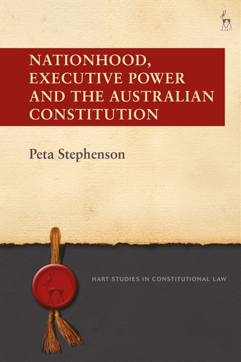 Nationhood, Executive Power and the Australian Constitution/Product Detail/Reading