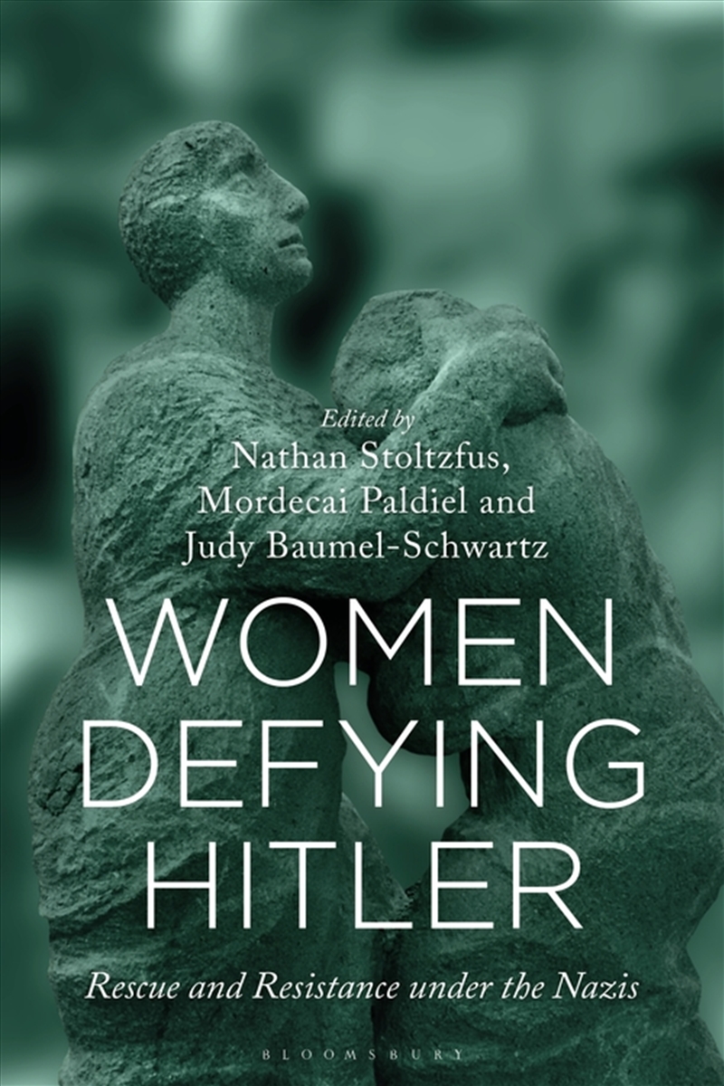 Women Defying Hitler: Rescue and Resistance under the Nazis/Product Detail/History