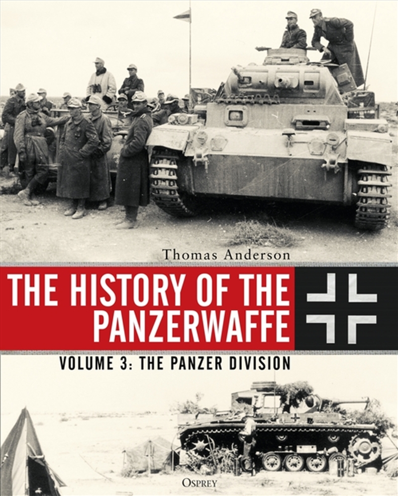 The History of the Panzerwaffe: Volume 3: The Panzer Division/Product Detail/Transportation