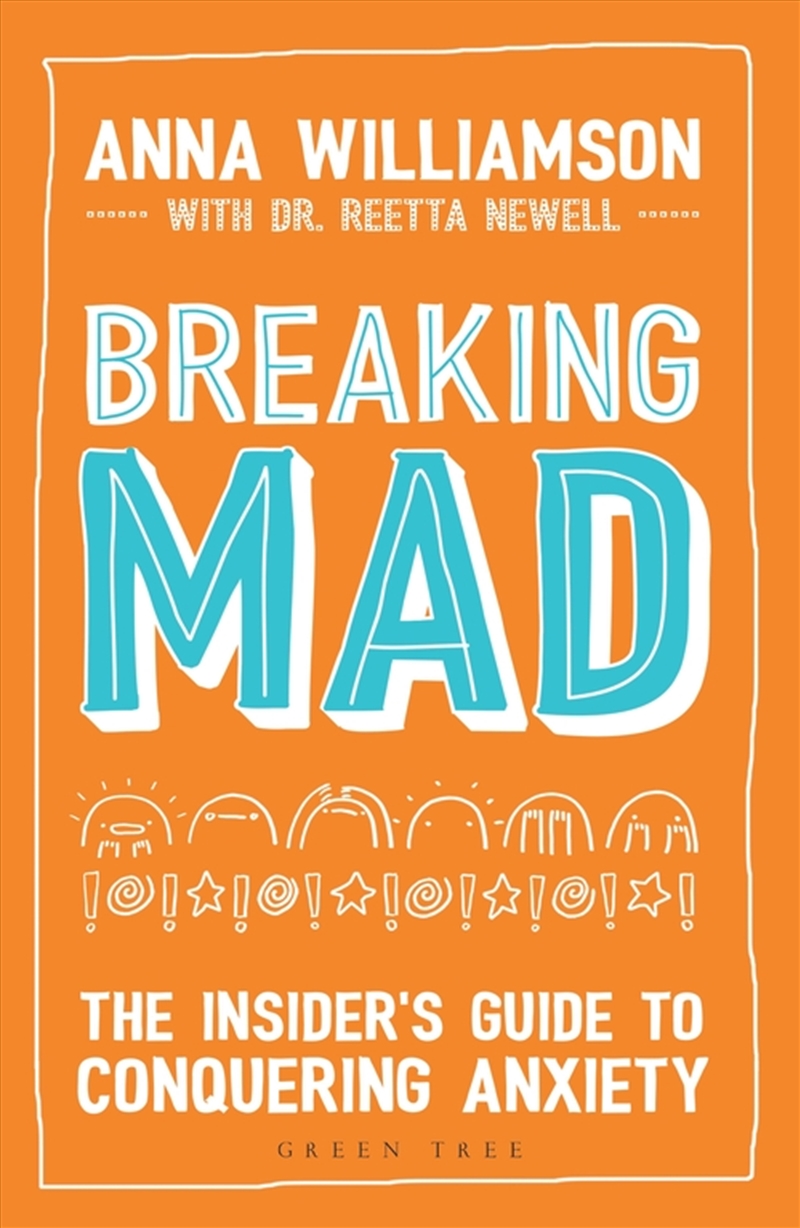 Breaking Mad: The Insider's Guide to Conquering Anxiety/Product Detail/Family & Health
