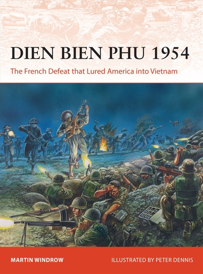 Dien Bien Phu 1954: The French Defeat that Lured America into Vietnam/Product Detail/History