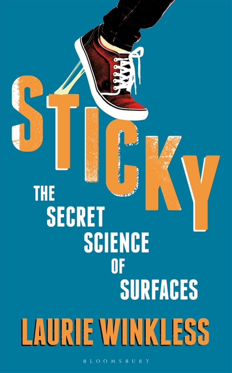 Sticky: The Secret Science of Surfaces/Product Detail/Science
