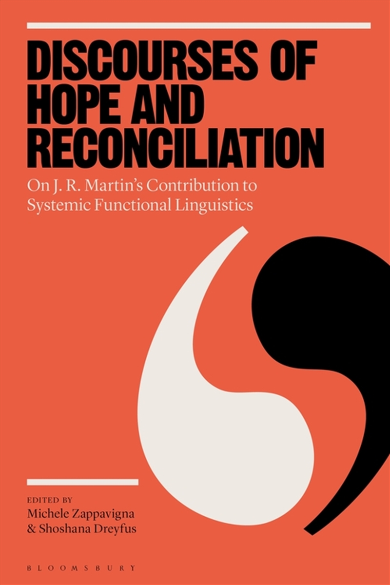 Discourses of Hope and Reconciliation: On J. R. Martin's Contribution to Systemic Functional Linguis/Product Detail/Language & Linguistics