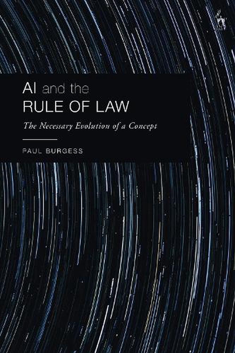 Ai And The Rule Of Law: The Necessary Evolution Of A Concept/Product Detail/Reading