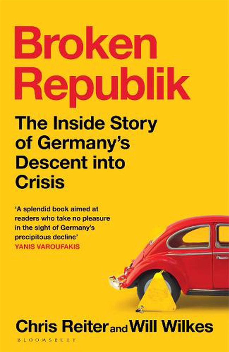 Broken Republik: The Inside Story of Germany's Descent into Crisis/Product Detail/Politics & Government