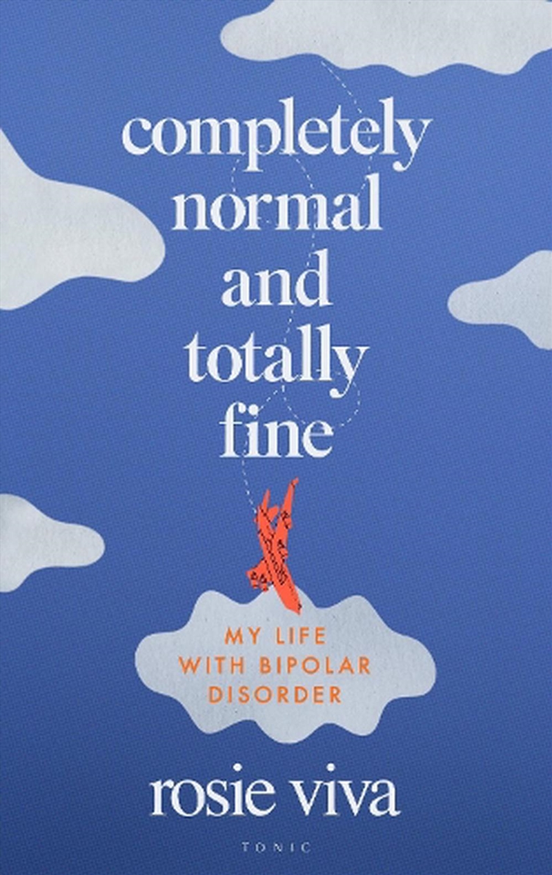 Completely Normal And Totally Fine: My Life With Bipolar Disorder/Product Detail/Reading