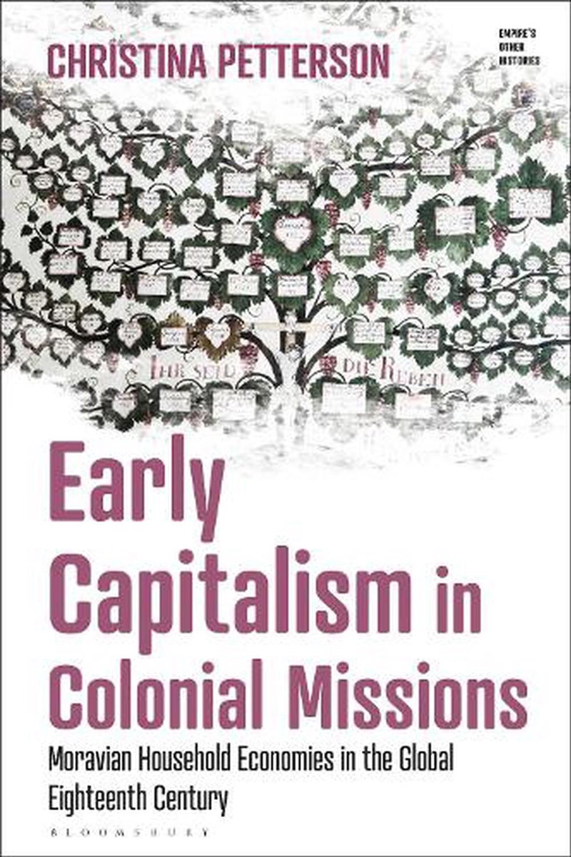 Early Capitalism in Colonial Missions: Moravian Household Economies in the Global Eighteenth Century/Product Detail/Religion & Beliefs