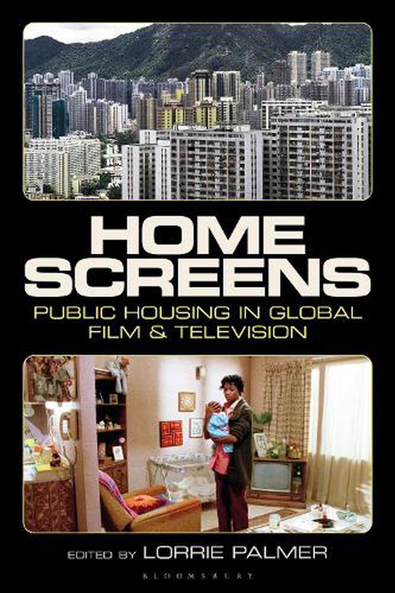 Home Screens: Public Housing in Global Film & Television/Product Detail/Arts & Entertainment
