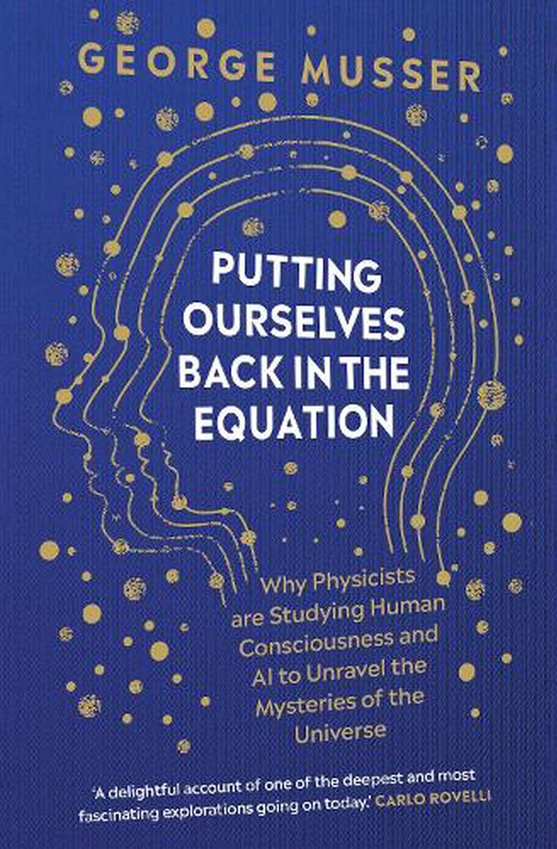 Putting Ourselves Back in the Equation: A 'Theory of Everything' and the Conscious Mind/Product Detail/Science