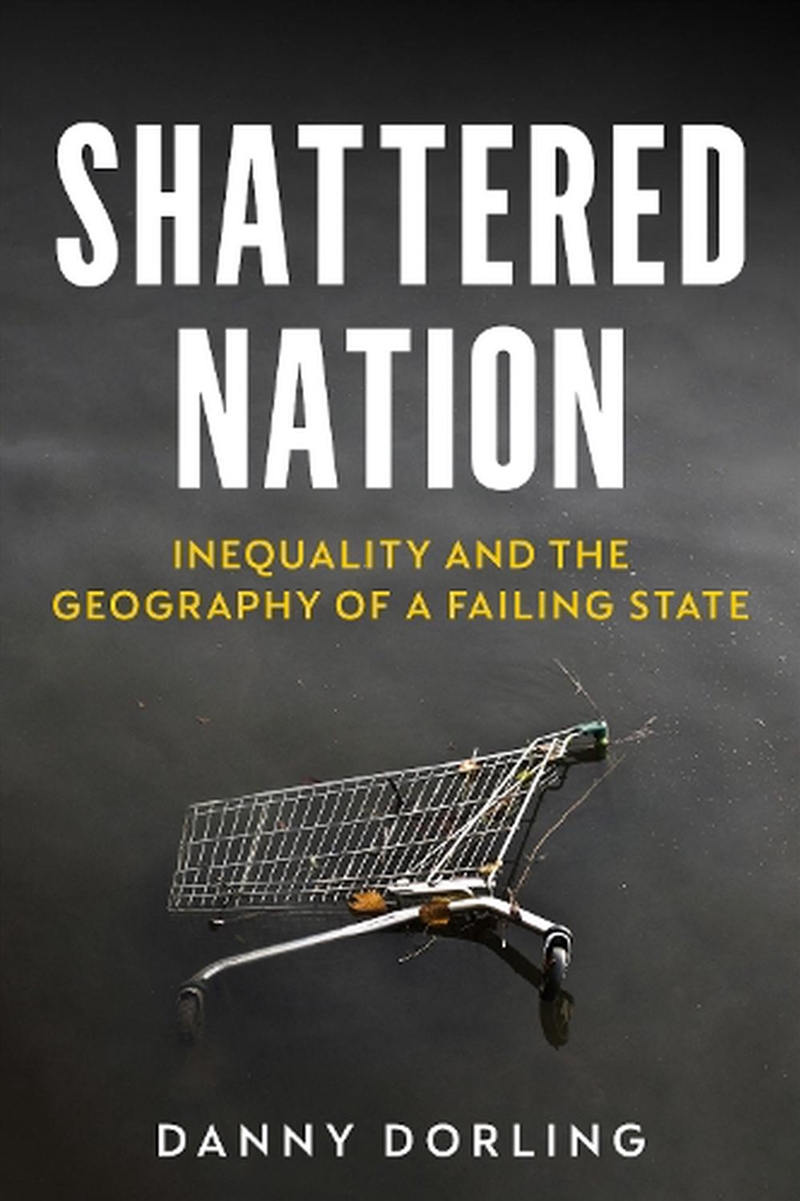 A Shattered Nation: Inequality and the Geography of A Failing State/Product Detail/Geography