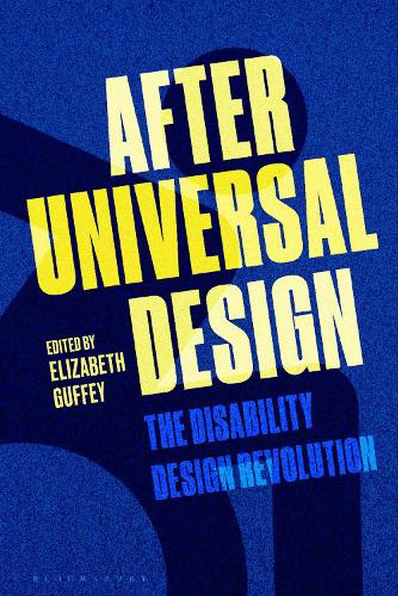 After Universal Design: The Disability Design Revolution/Product Detail/Art