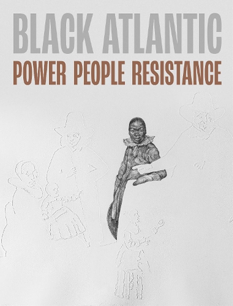 Black Atlantic: Power, People, Resistance/Product Detail/History