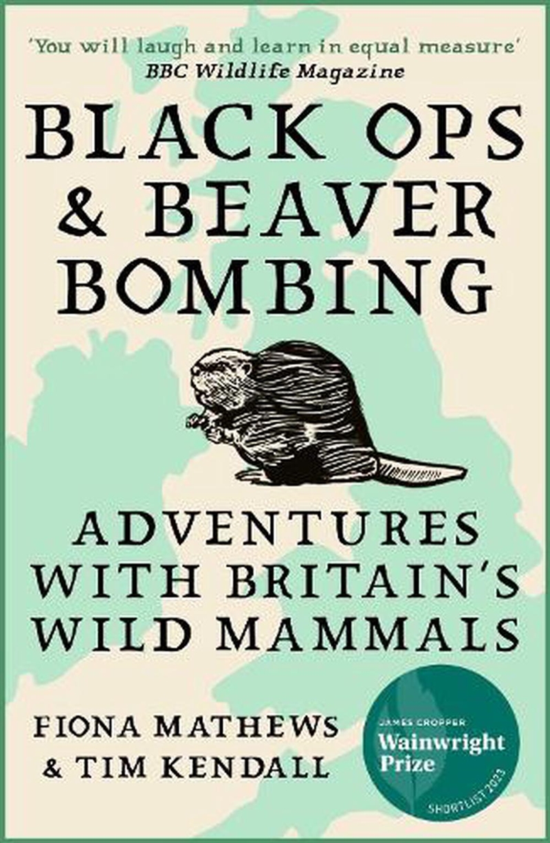 Black Ops and Beaver Bombing: Adventures with Britain's Wild Mammals/Product Detail/Animals & Nature