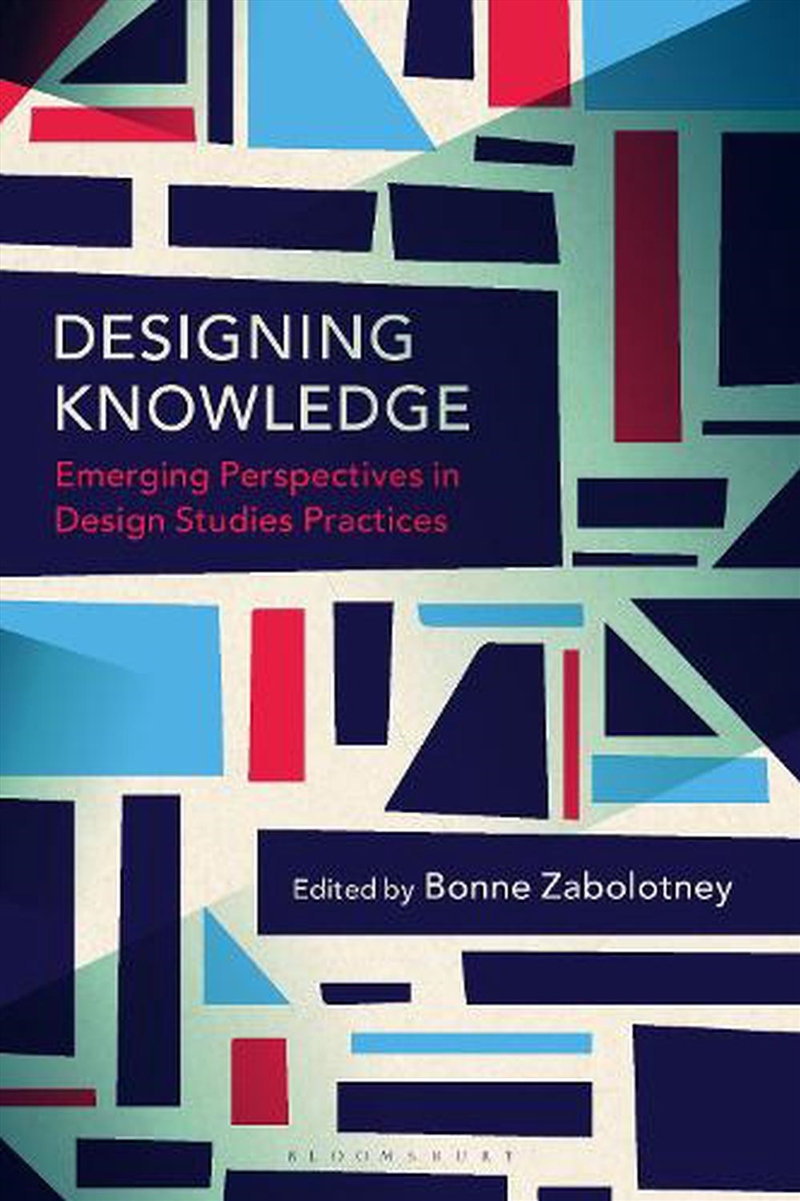 Designing Knowledge: Emerging Perspectives in Design Studies Practices/Product Detail/Art