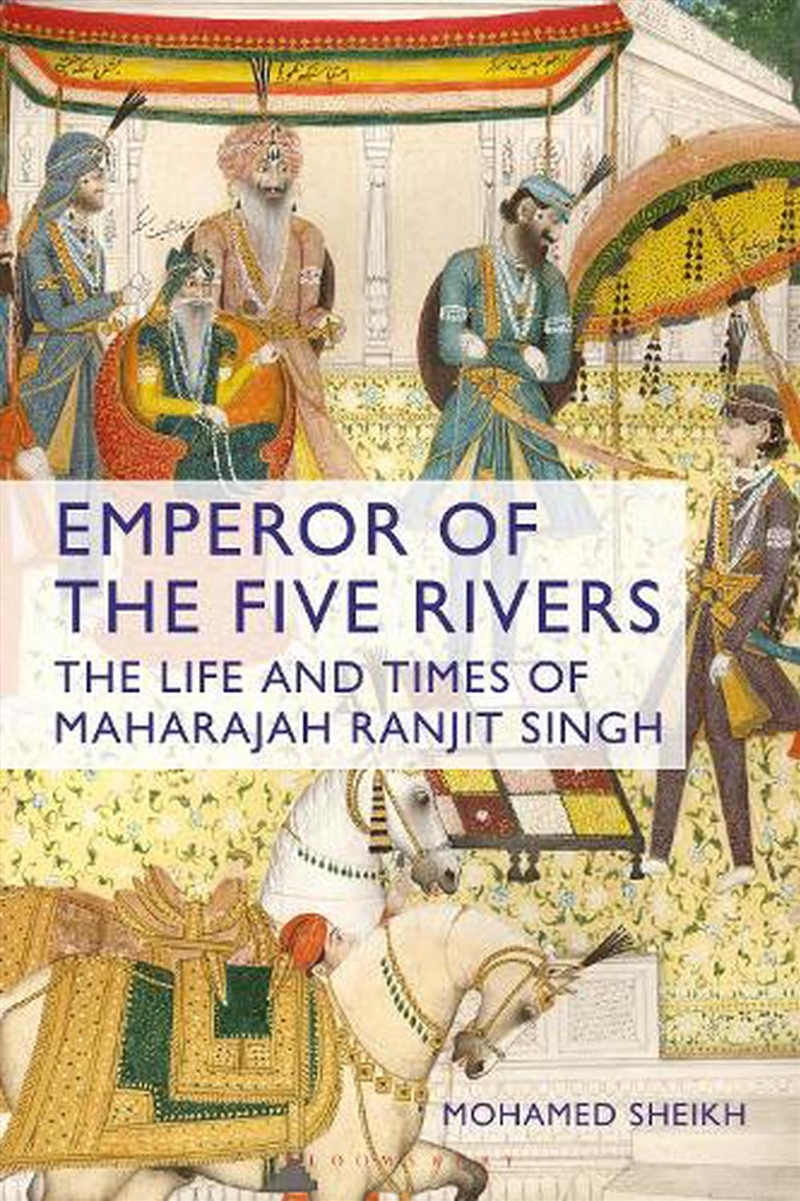 Emperor of the Five Rivers: The Life and Times of Maharajah Ranjit Singh/Product Detail/History