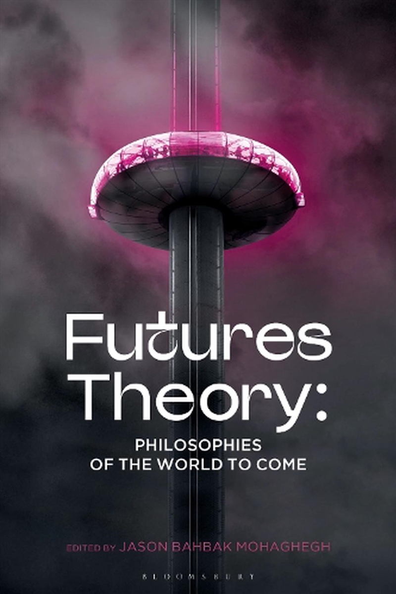 Futures Theory: Philosophies of the World to Come/Product Detail/Reading