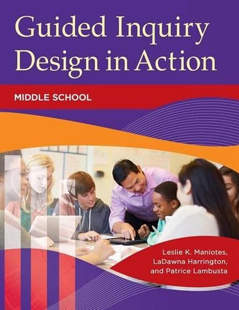 Guided Inquiry Design in Action: Middle School/Product Detail/Education & Textbooks